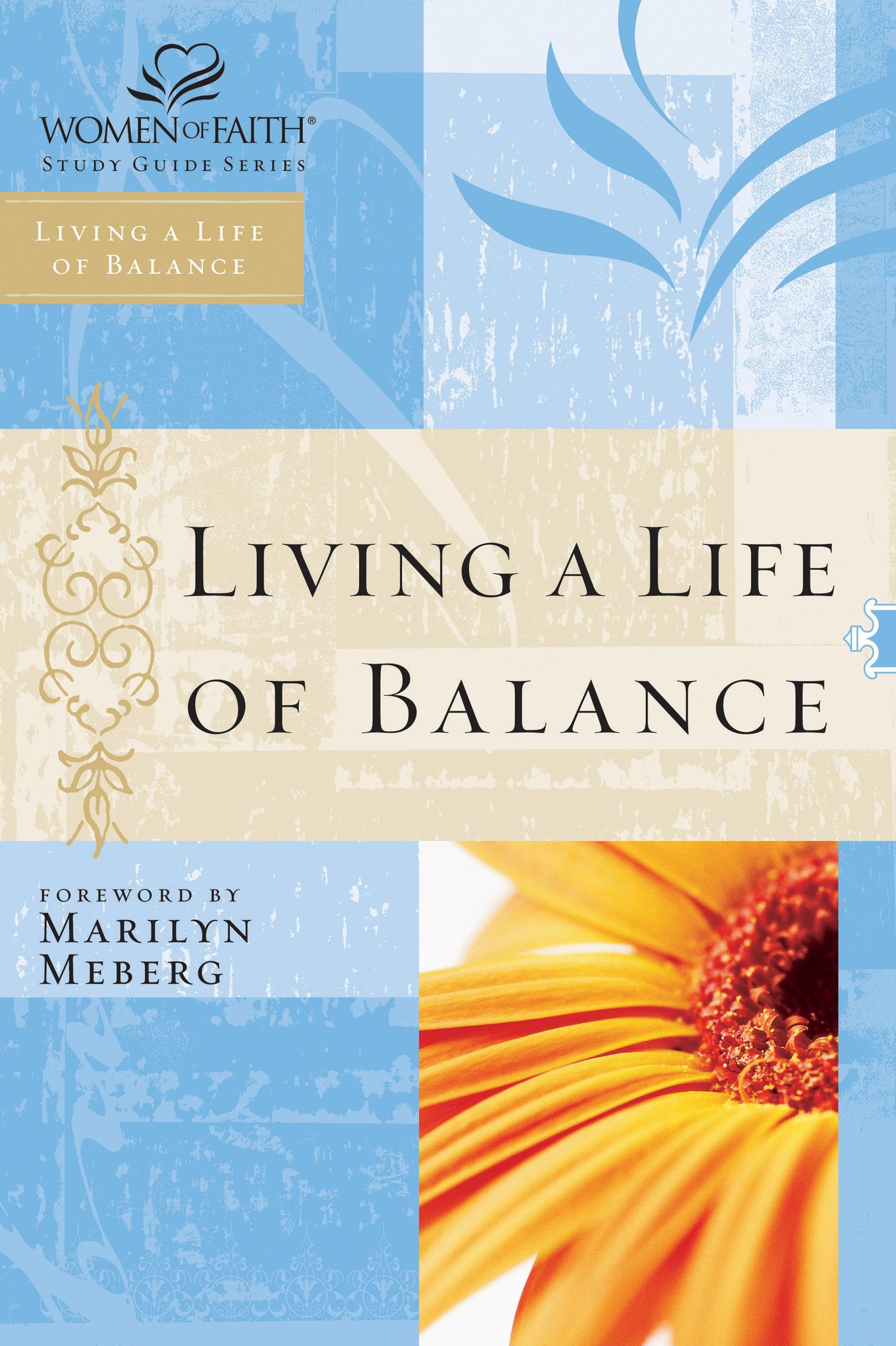 Living a Life of Balance: Women of Faith Study Guide Series