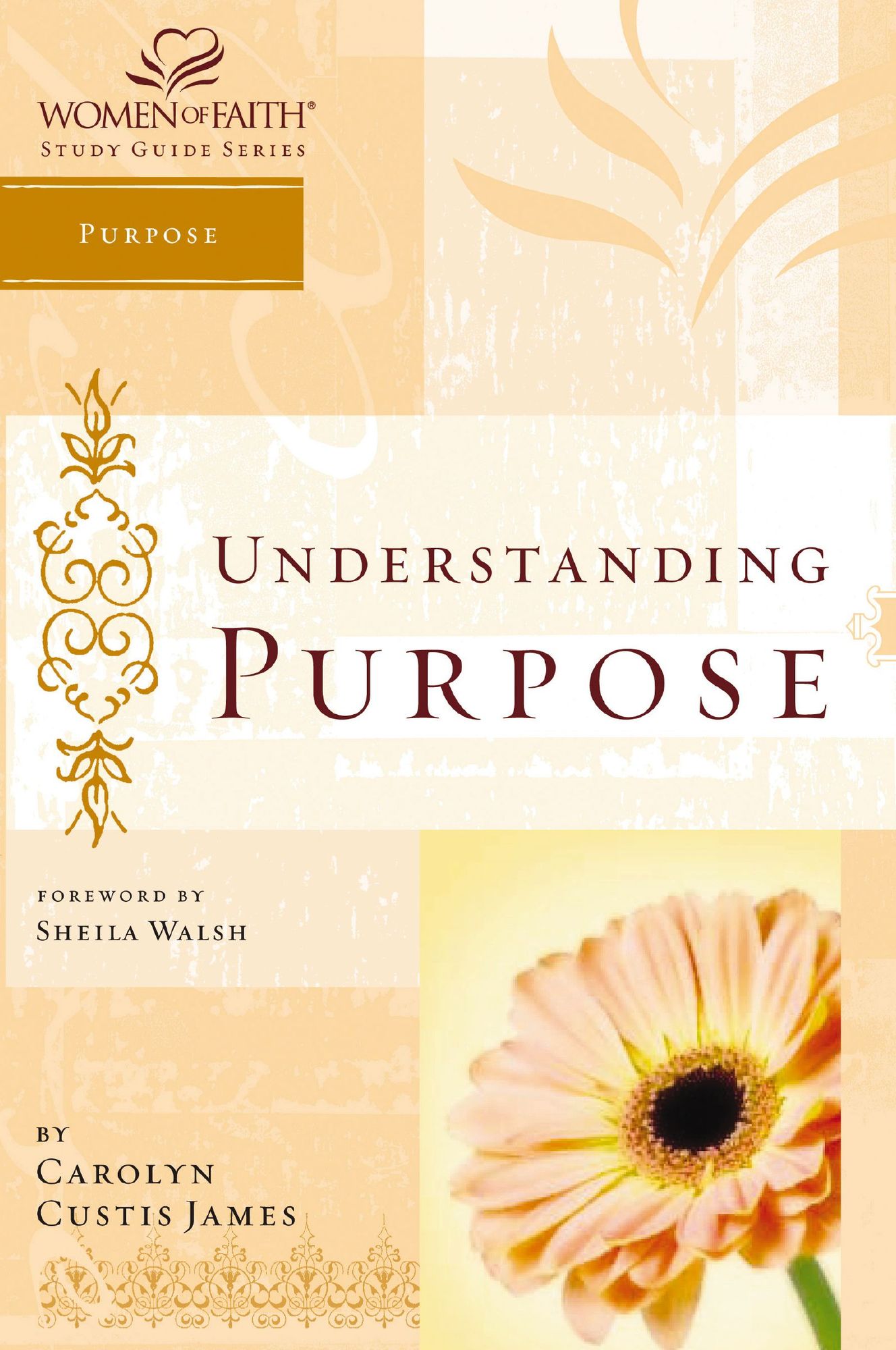 Understanding Purpose: Women of Faith Study Guide Series