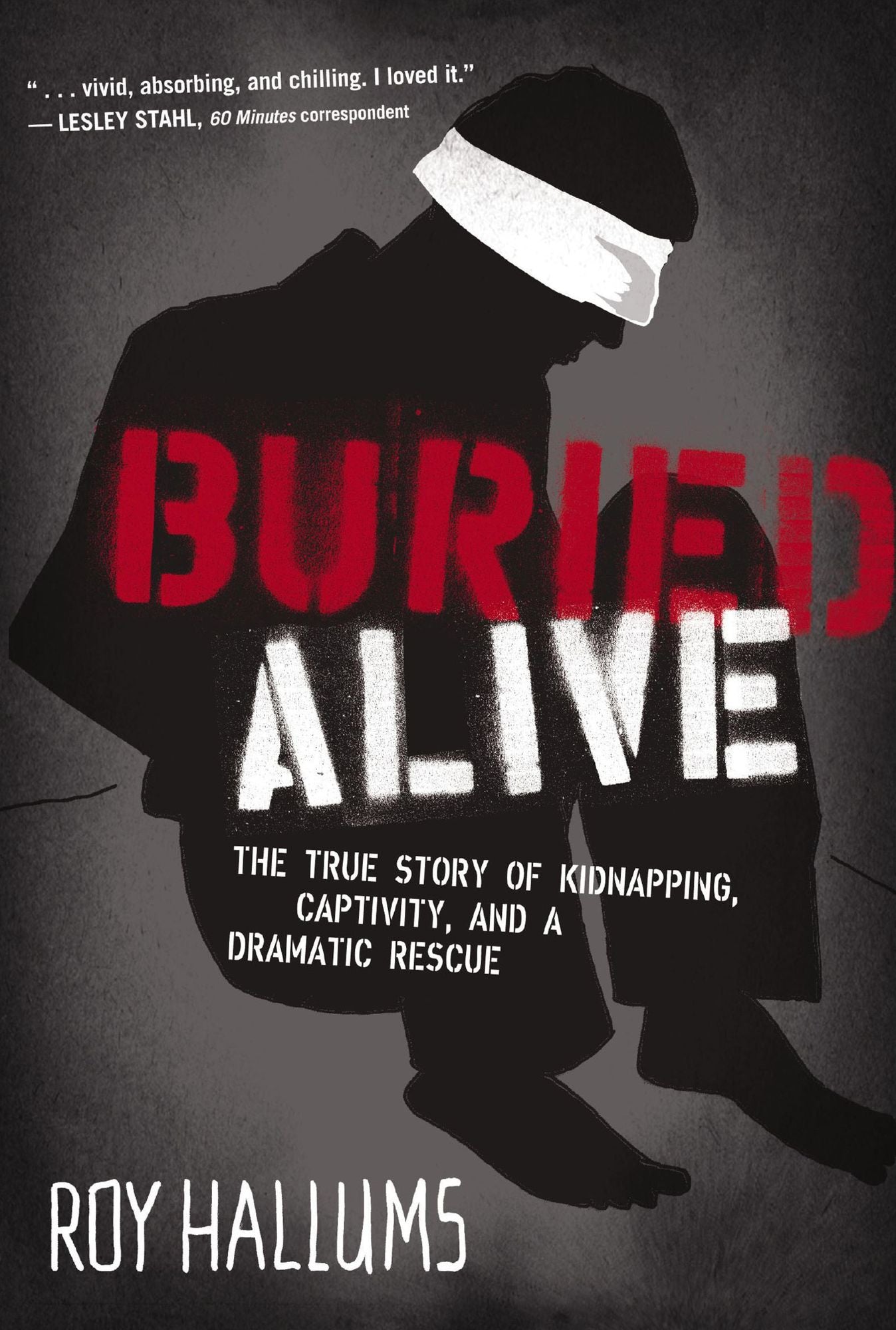 Buried Alive: The True Story of Kidnapping, Captivity, and a Dramatic Rescue (NelsonFree)
