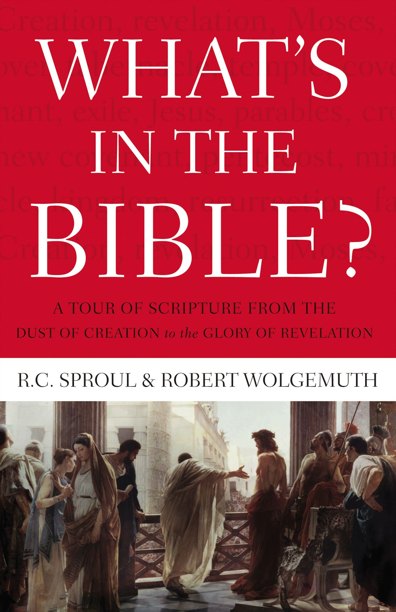What's in the Bible: A One-Volume Guidebook to God's Word