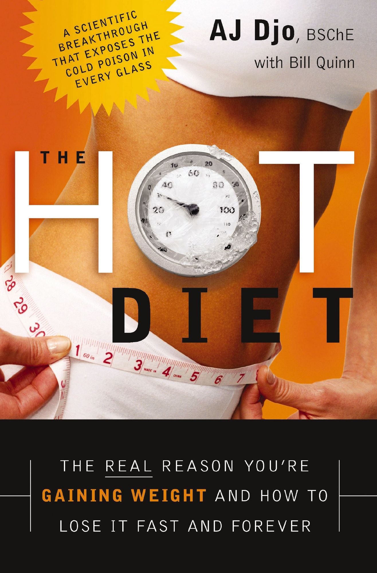 The Hot Diet: The Real Reason You're Gaining Weight . . . and How to Lose It Fast and Forever