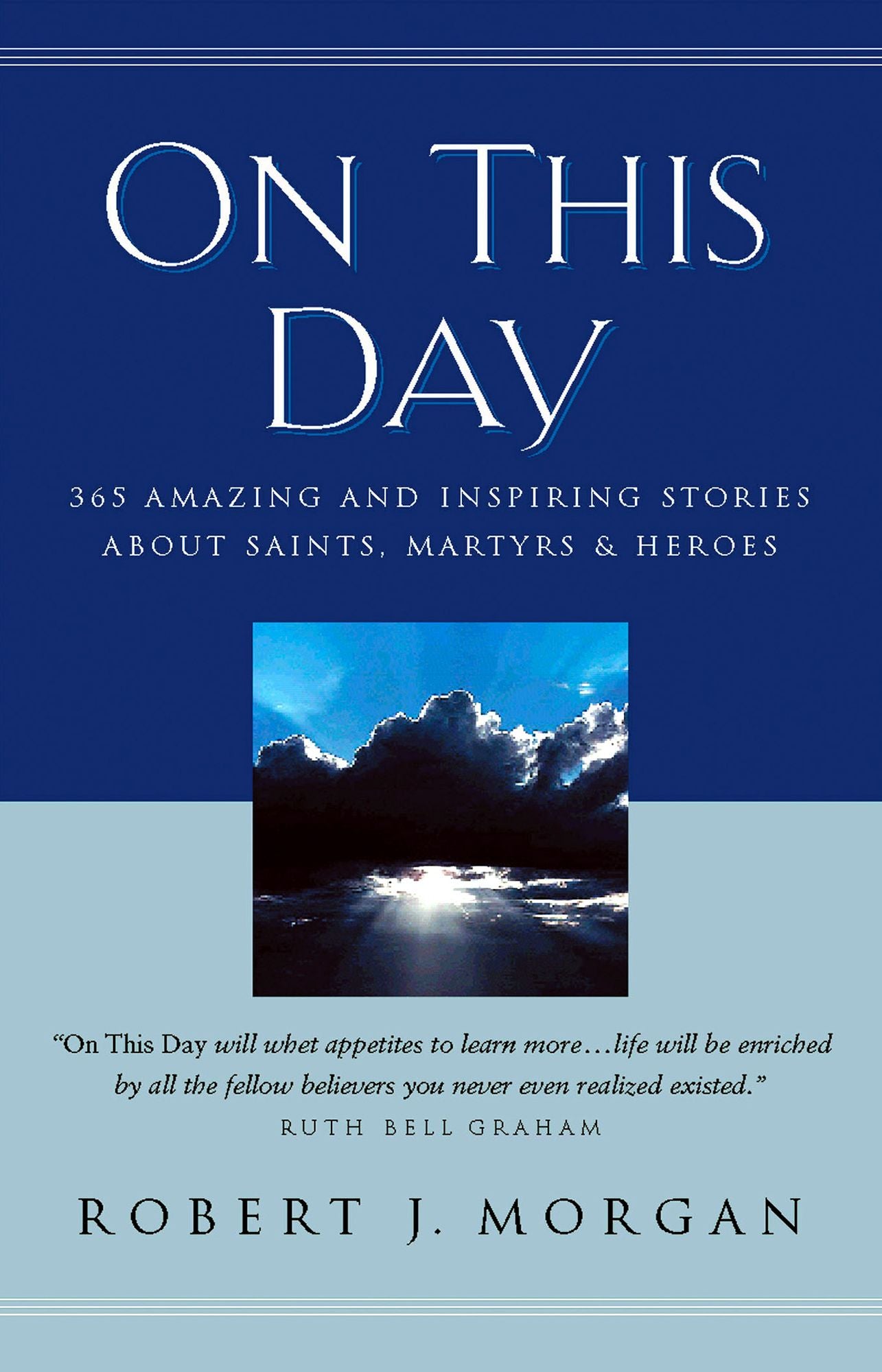 On This Day: 365 Amazing and Inspiring Stories about Saints, Martyrs and Heroes