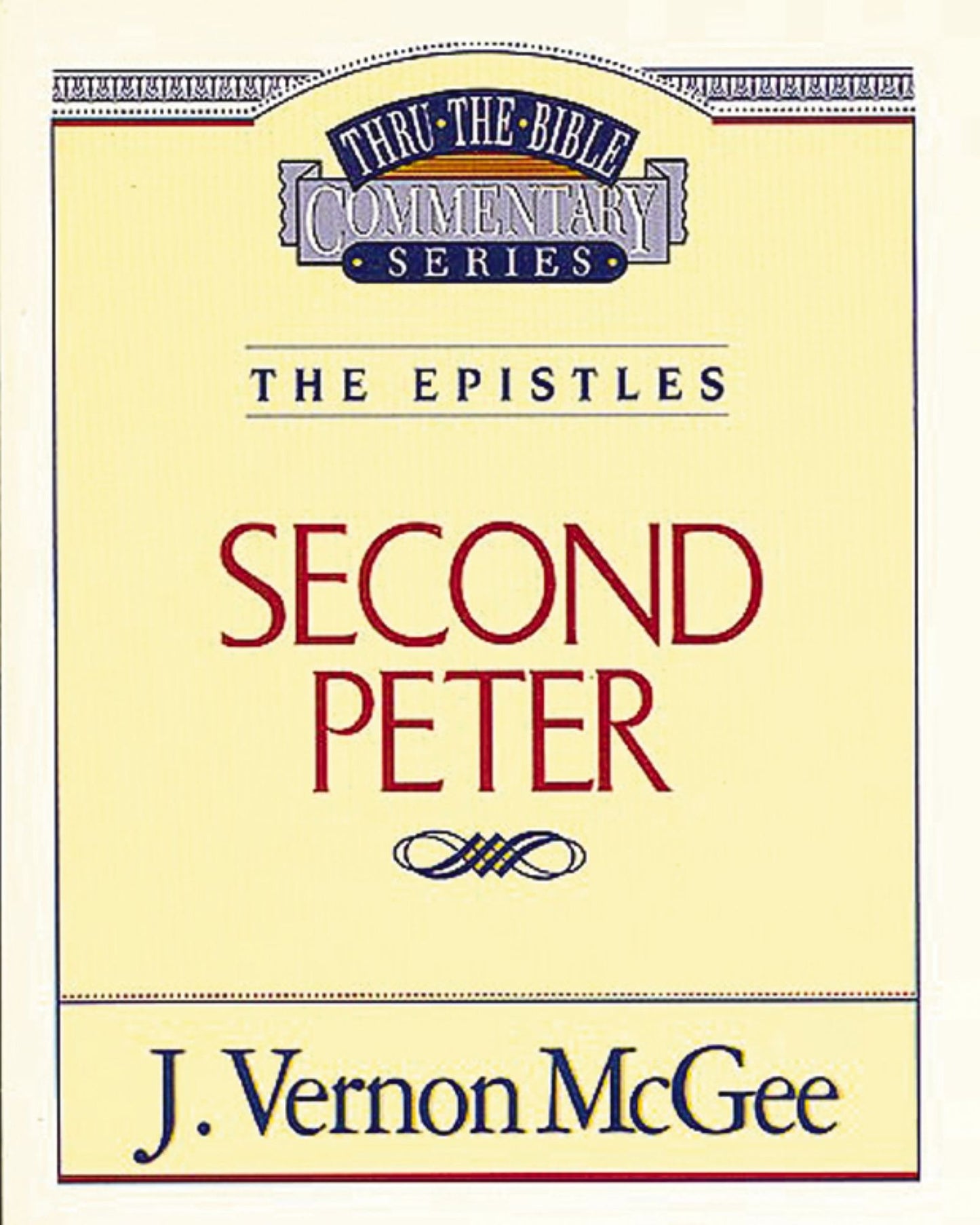Thru the Bible Vol. 55: The Epistles (2 Peter)