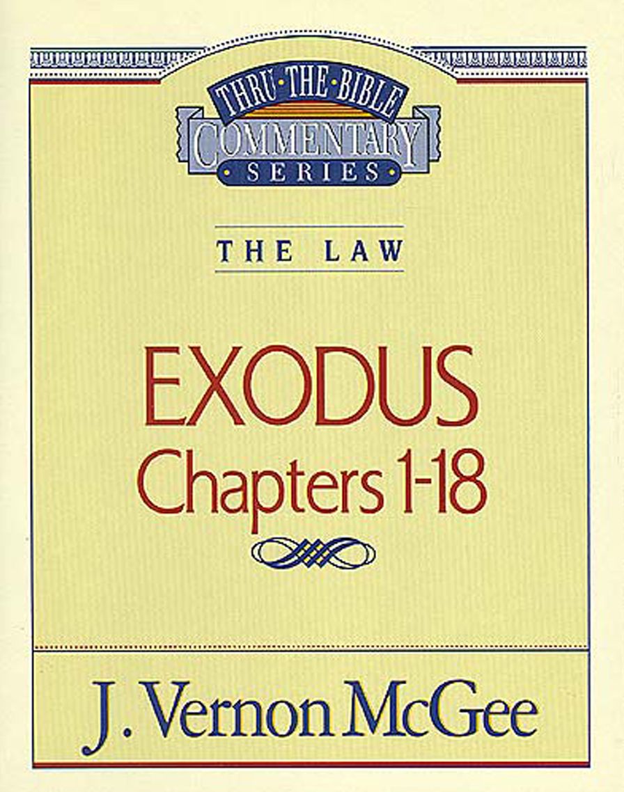 Thru the Bible Vol. 04: The Law (Exodus 1-18)