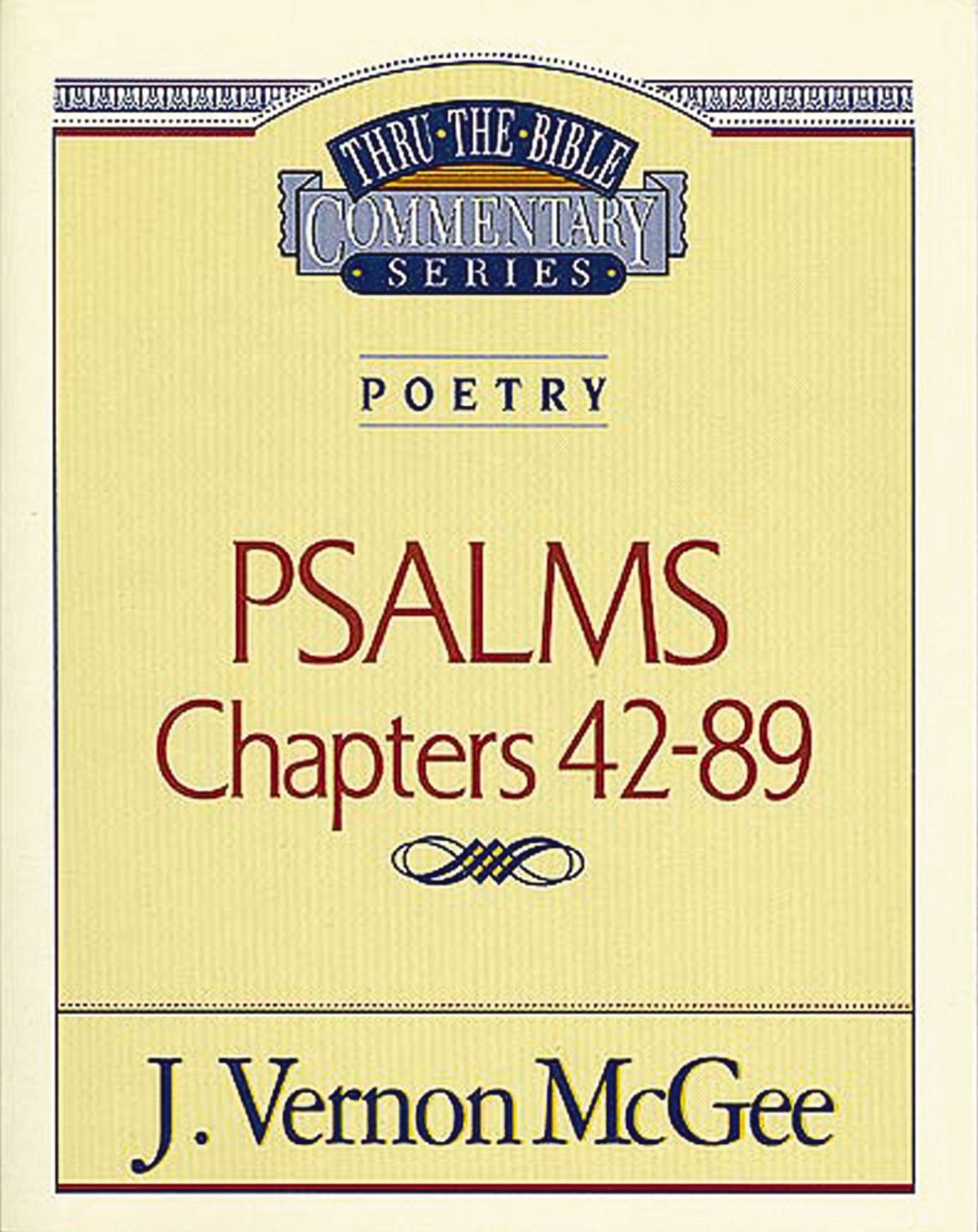 Thru the Bible Vol. 18: Poetry (Psalms 42-89)