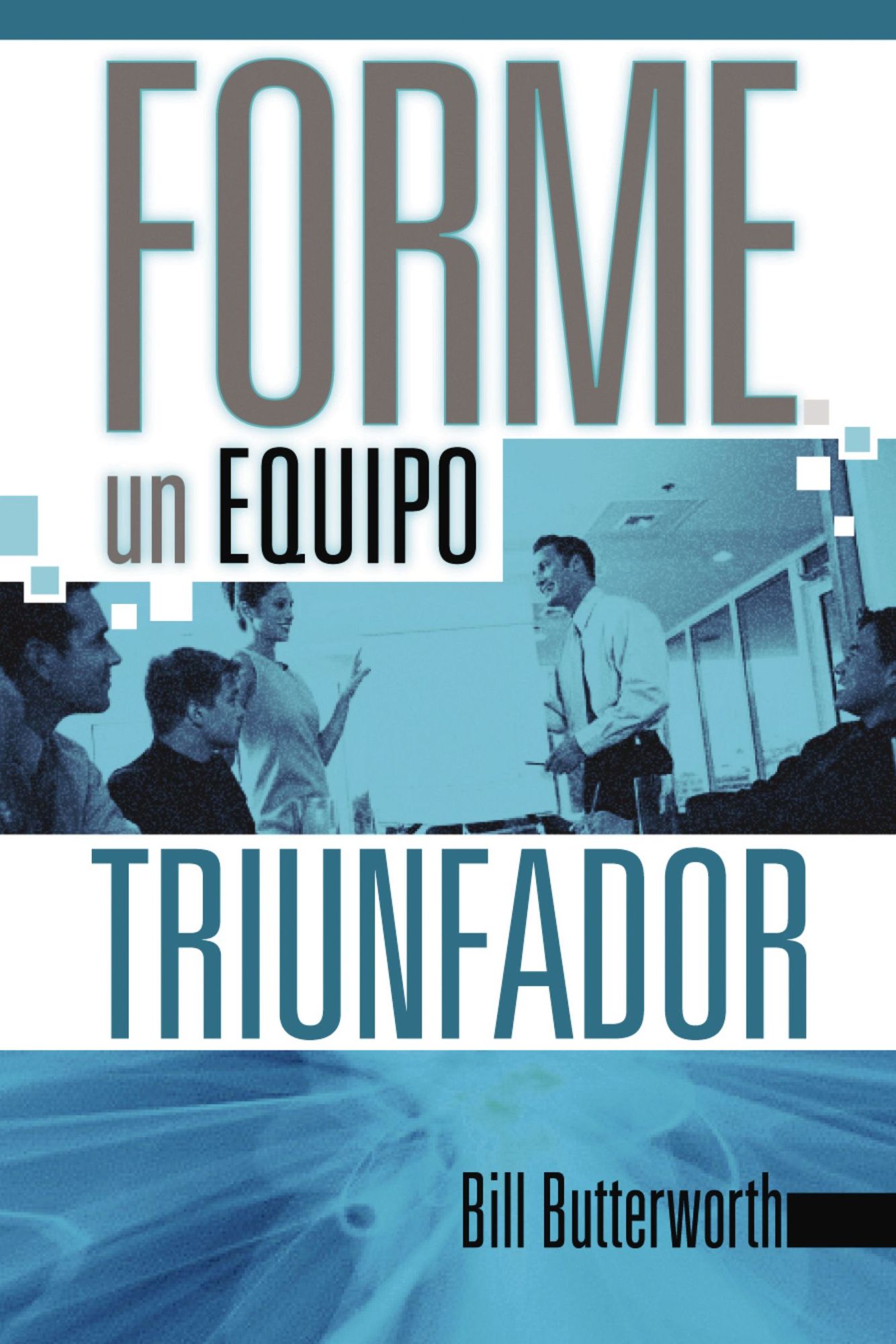 Forme un equipo triunfador