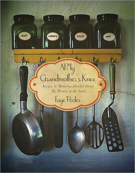 At My Grandmother's Knee: Recipes & Memories Handed Down By Women of the South (PagePerfect NOOK Book)