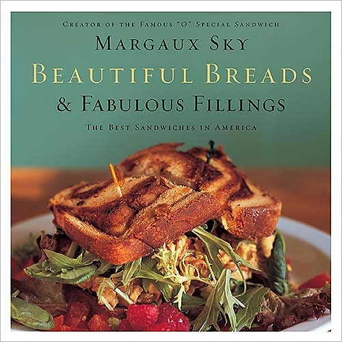 Beautiful Breads and Fabulous Fillings: The Best Sandwiches in America (PagePerfect NOOK Book)