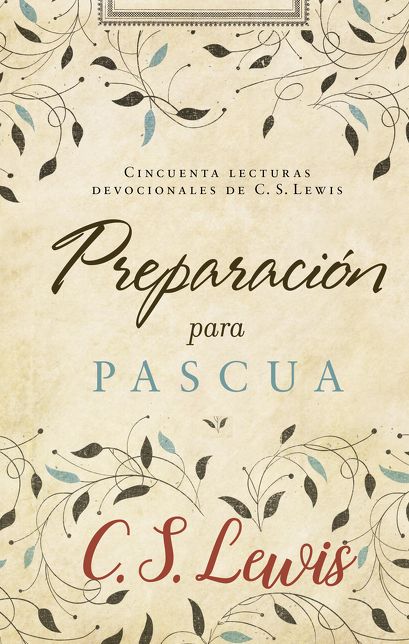 Preparacion para Pascua: Cincuenta lecturas devocionales de C. S. Lewis