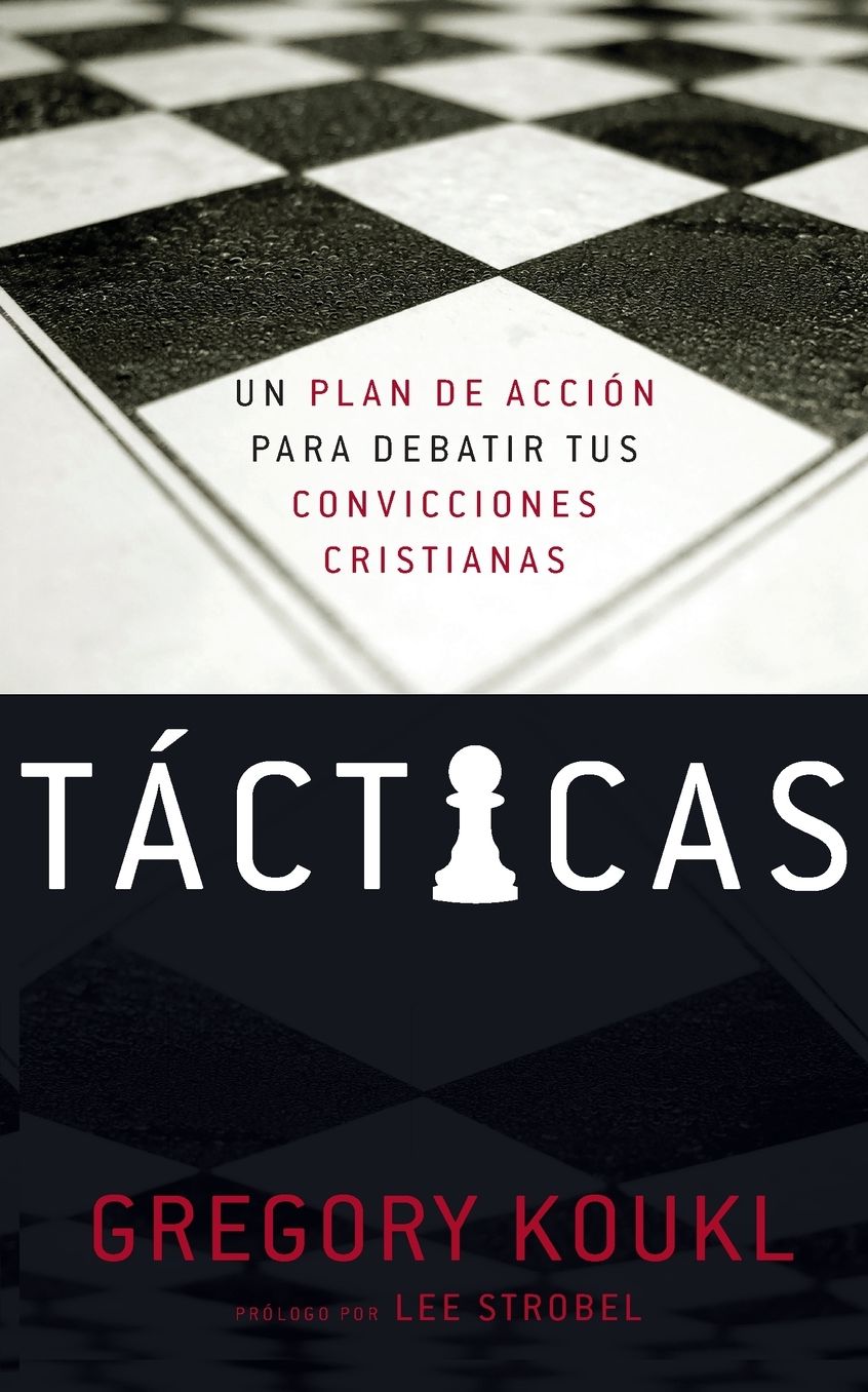 Tacticas: Un plan de accion para debatir tus convicciones cristianas