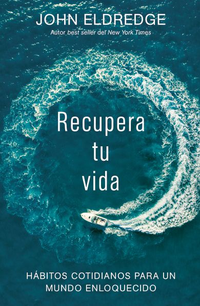 Recupera tu vida: Hï¿½bitos cotidianos para un mundo enloquecido