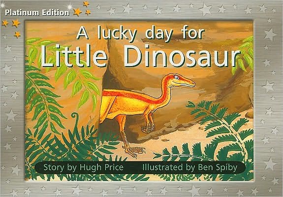 Rigby PM Platinum Collection: Individual Student Edition Yellow (Levels 6-8) A Lucky Day for Little Dinosaur