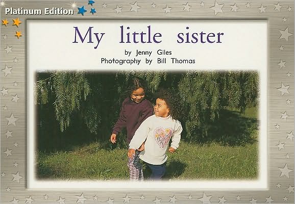 Rigby PM Platinum Collection: Individual Student Edition Yellow (Levels 6-8) My Little Sister
