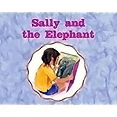 Rigby PM Stars: Leveled Reader Bookroom Package Magenta (Levels 2-3) Sally and the Elephant