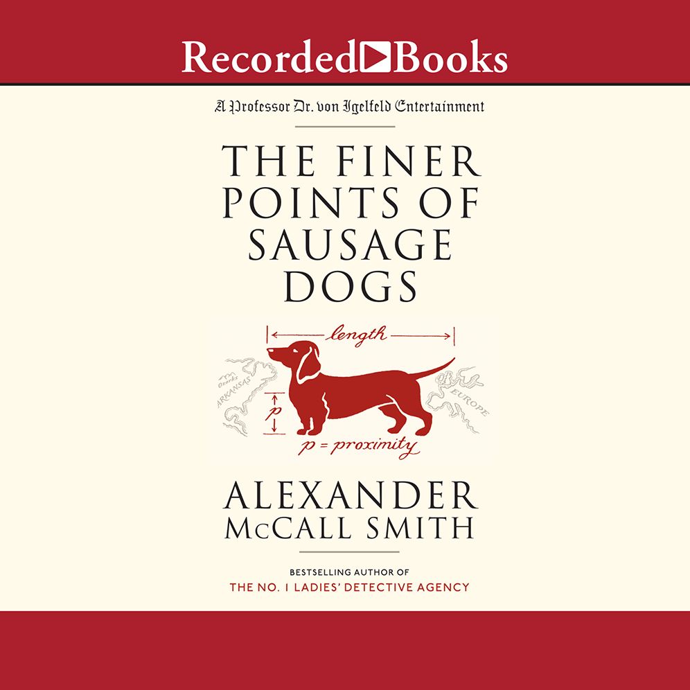 The Finer Points of Sausage Dogs (Professor Dr. von Igelfeld Series)