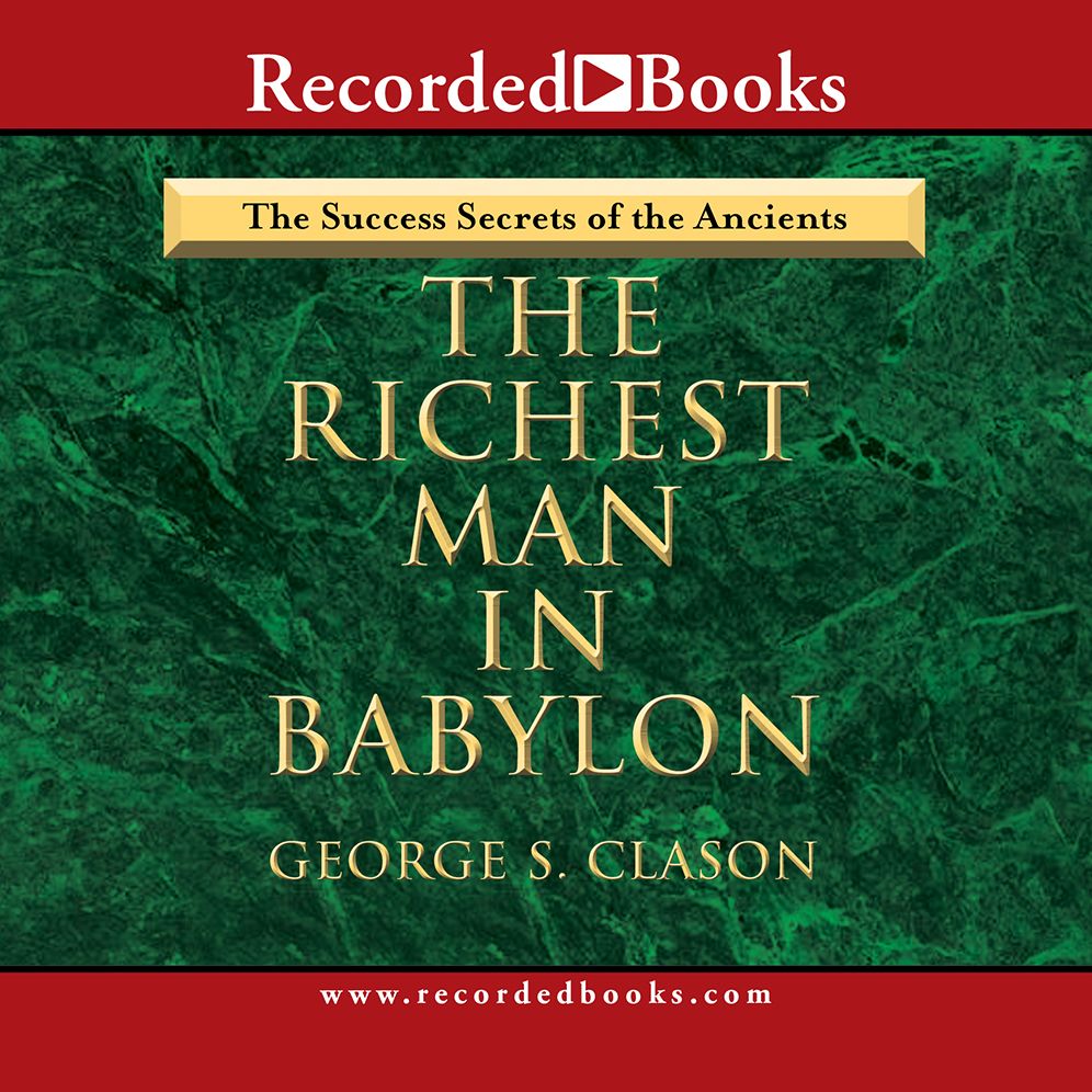 The Richest Man in Babylon: The Success Secrets of the Ancients