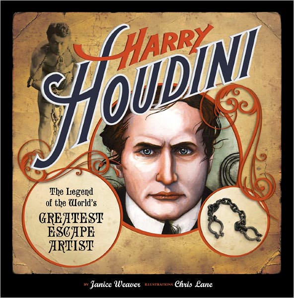 Harry Houdini: The Legend of the World's Greatest Escape Artist