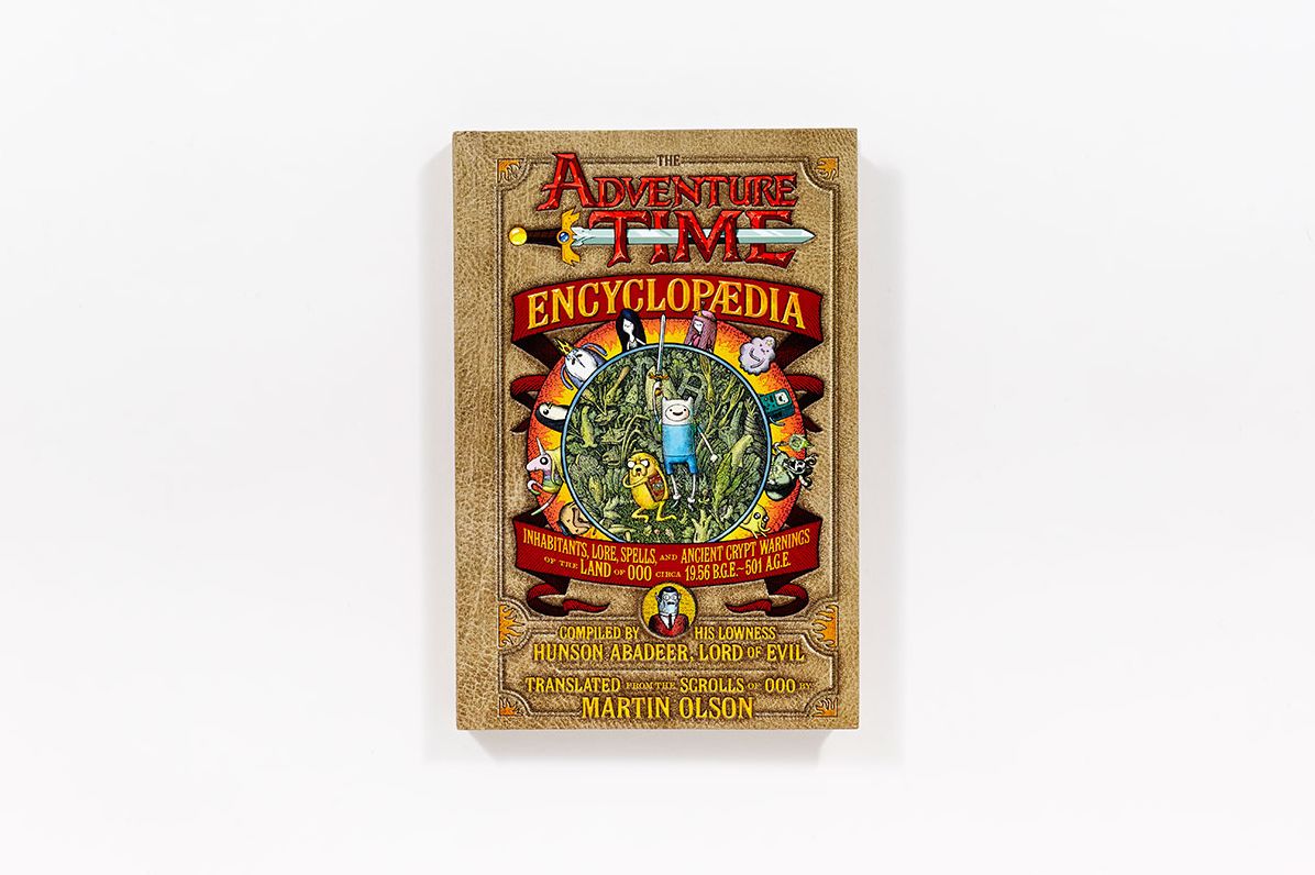 The Adventure Time Encyclopaedia: Inhabitants, Lore, Spells, and Ancient Crypt Warnings of the Land of Ooo Circa 19.56 B.G.E. - 501 A.G.E.