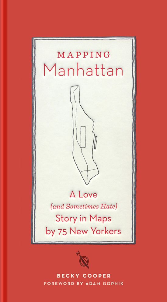 Mapping Manhattan: A Love (and Sometimes Hate) Story in Maps by 75 New Yorkers