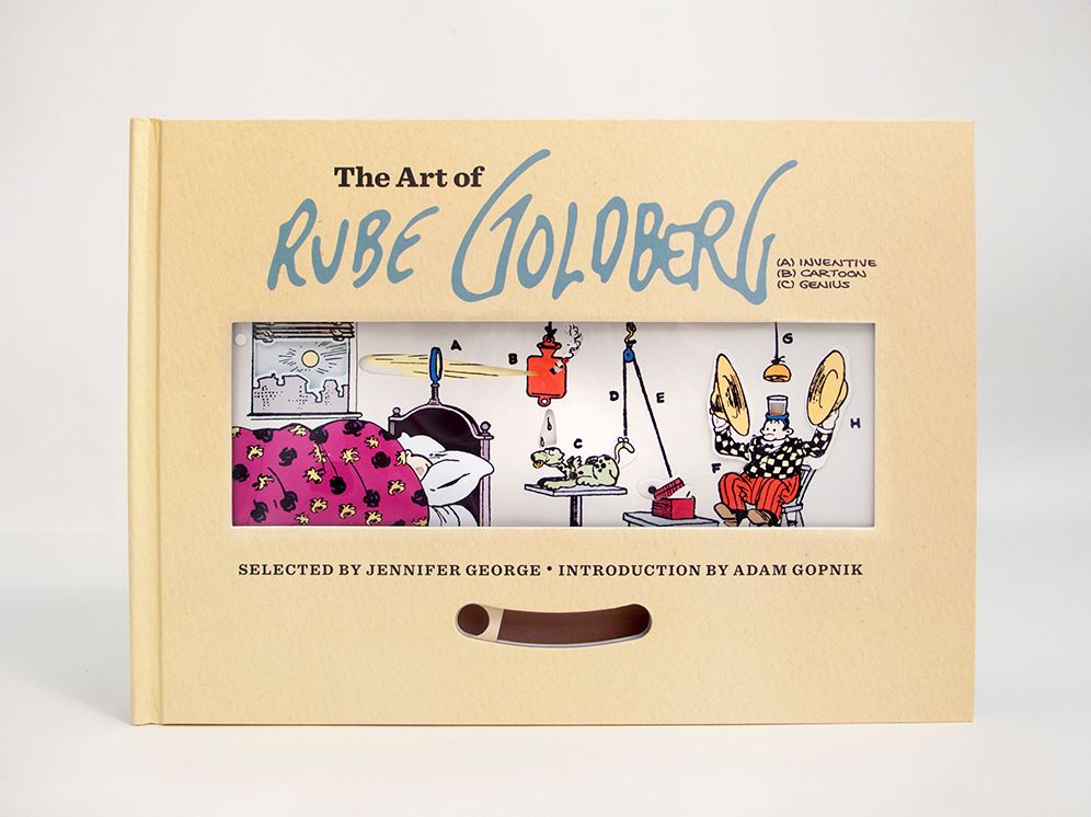 The Art of Rube Goldberg: (A) Inventive (B) Cartoon (C) Genius