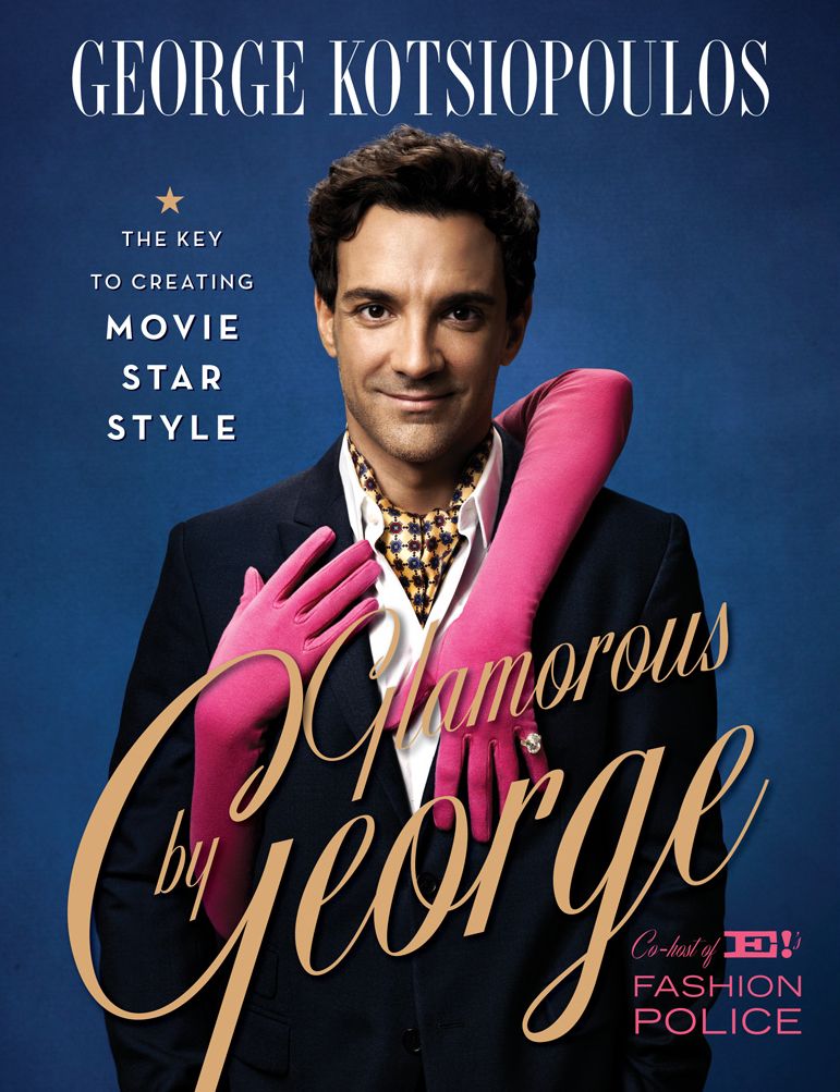 Glamorous by George: The Key to Creating Movie-Star Style