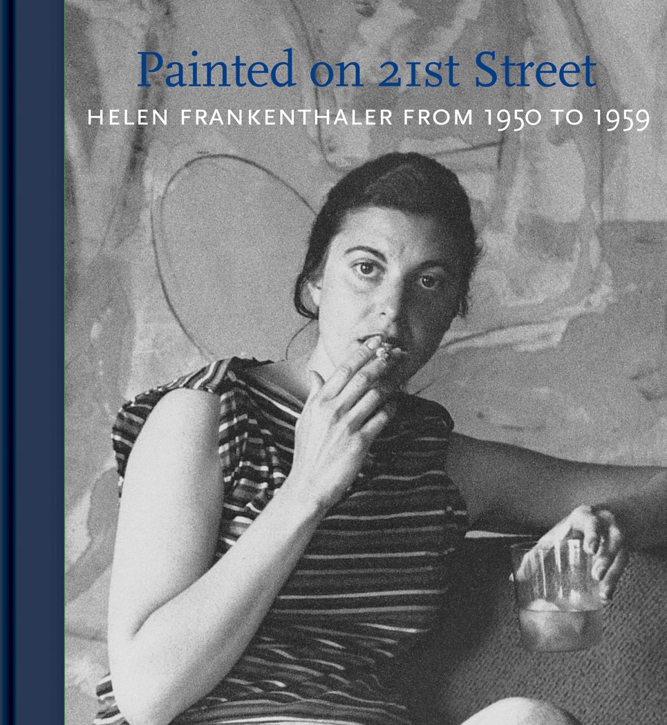 Helen Frankenthaler: Painted on 21st Street: Helen Frankenthaler from 1950 to 1959