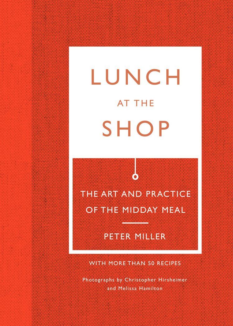 Lunch at the Shop: The Art and Practice of the Midday Meal