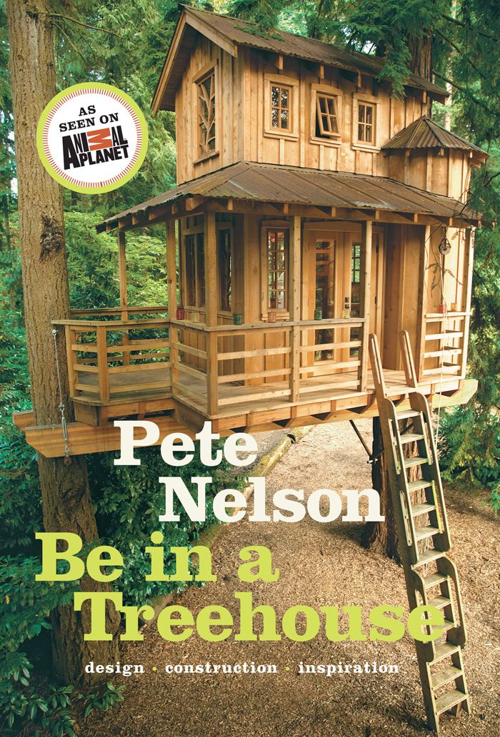 Be in a Treehouse : Design - Construction - Inspiration