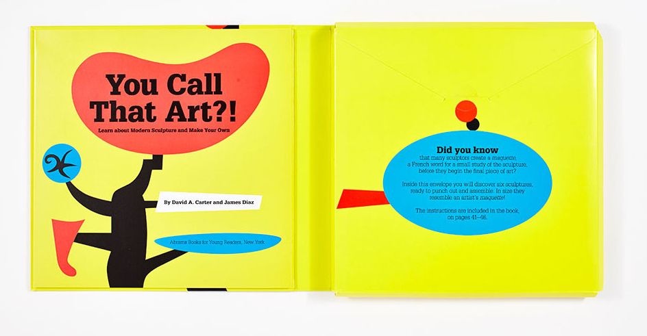 You Call That Art?!: Learn about Modern Sculpture and Make Your Own