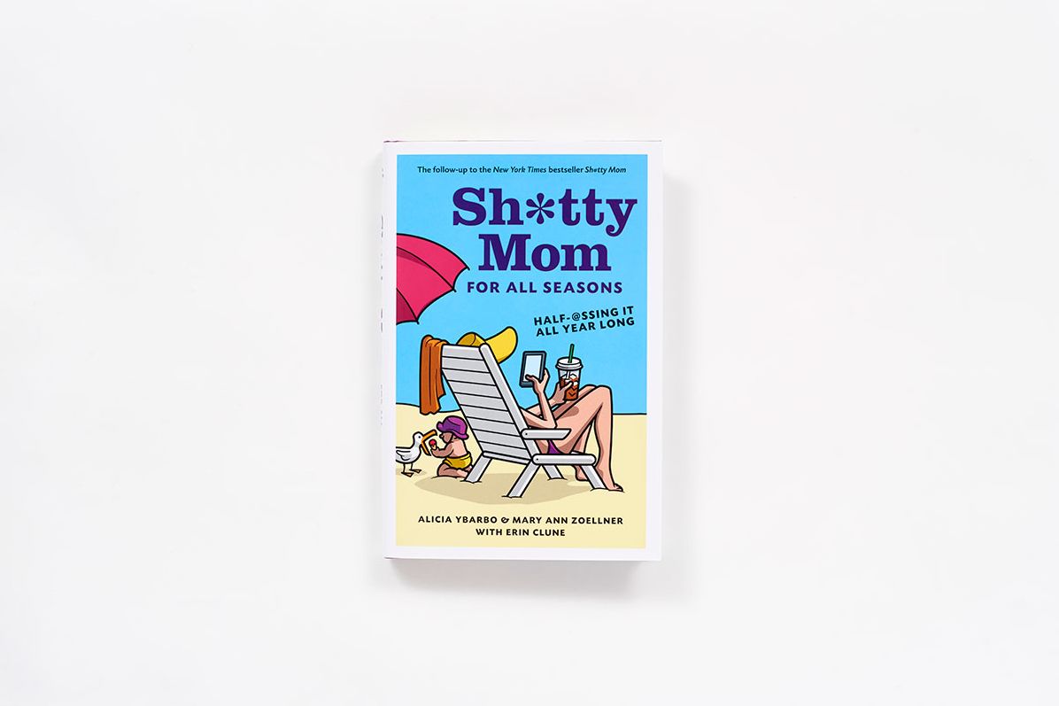 Sh*tty Mom for All Seasons: Half-@ssing It All Year Long