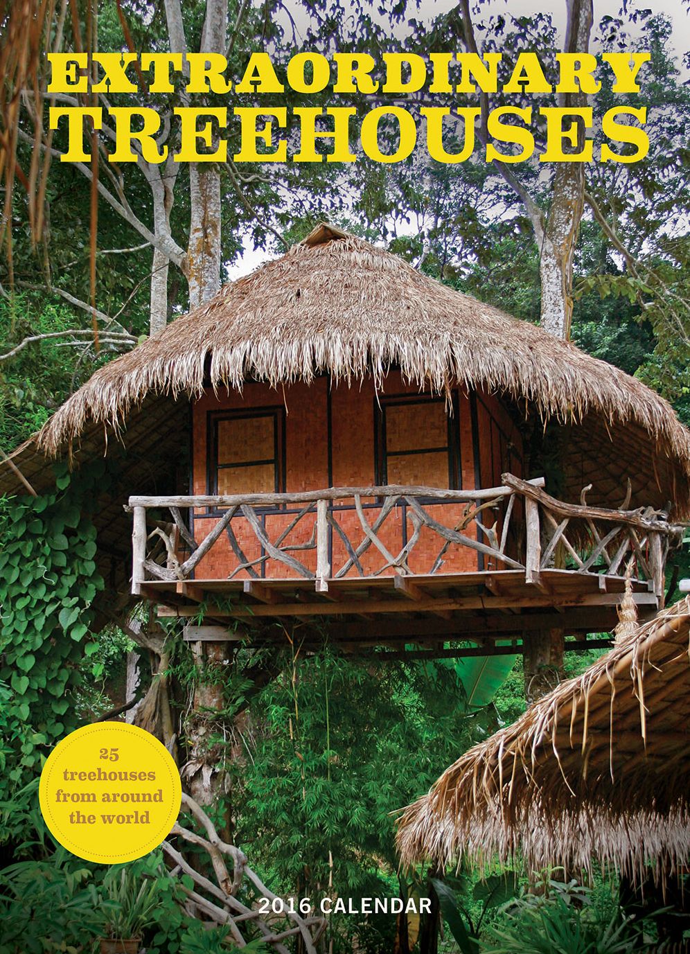 Extraordinary Treehouses 2016 Wall Calendar