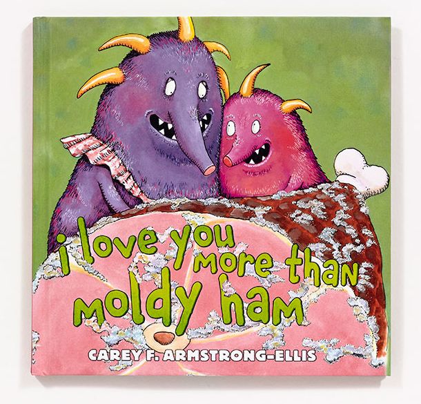 I Love You More Than Moldy Ham