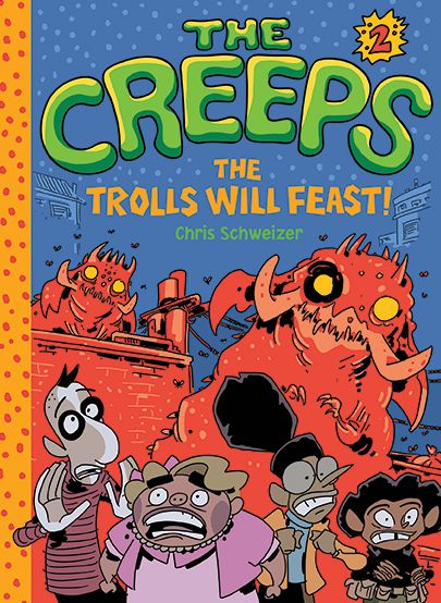 The Creeps: Book 2: The Trolls Will Feast!