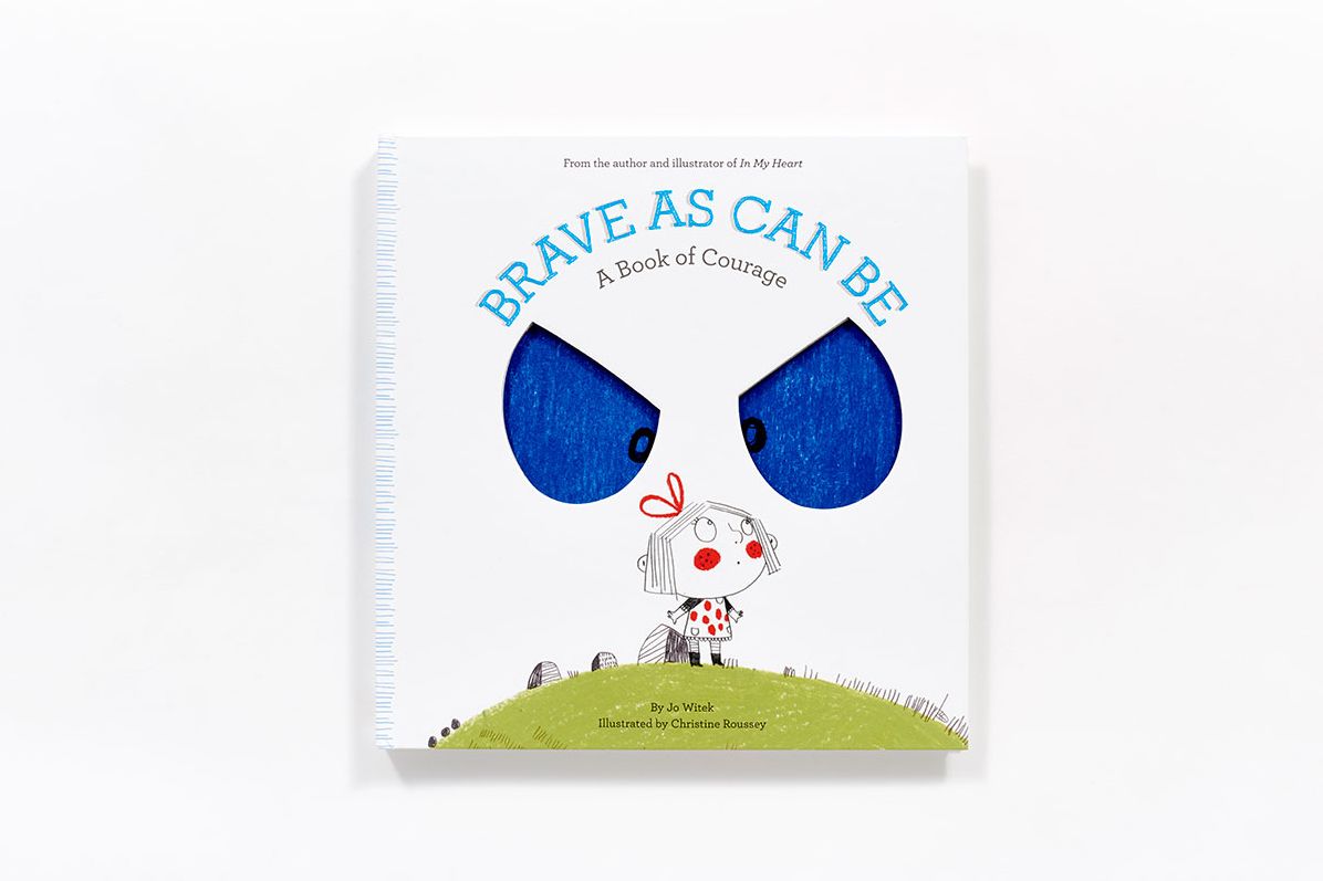 Brave As Can Be : A Book of Courage