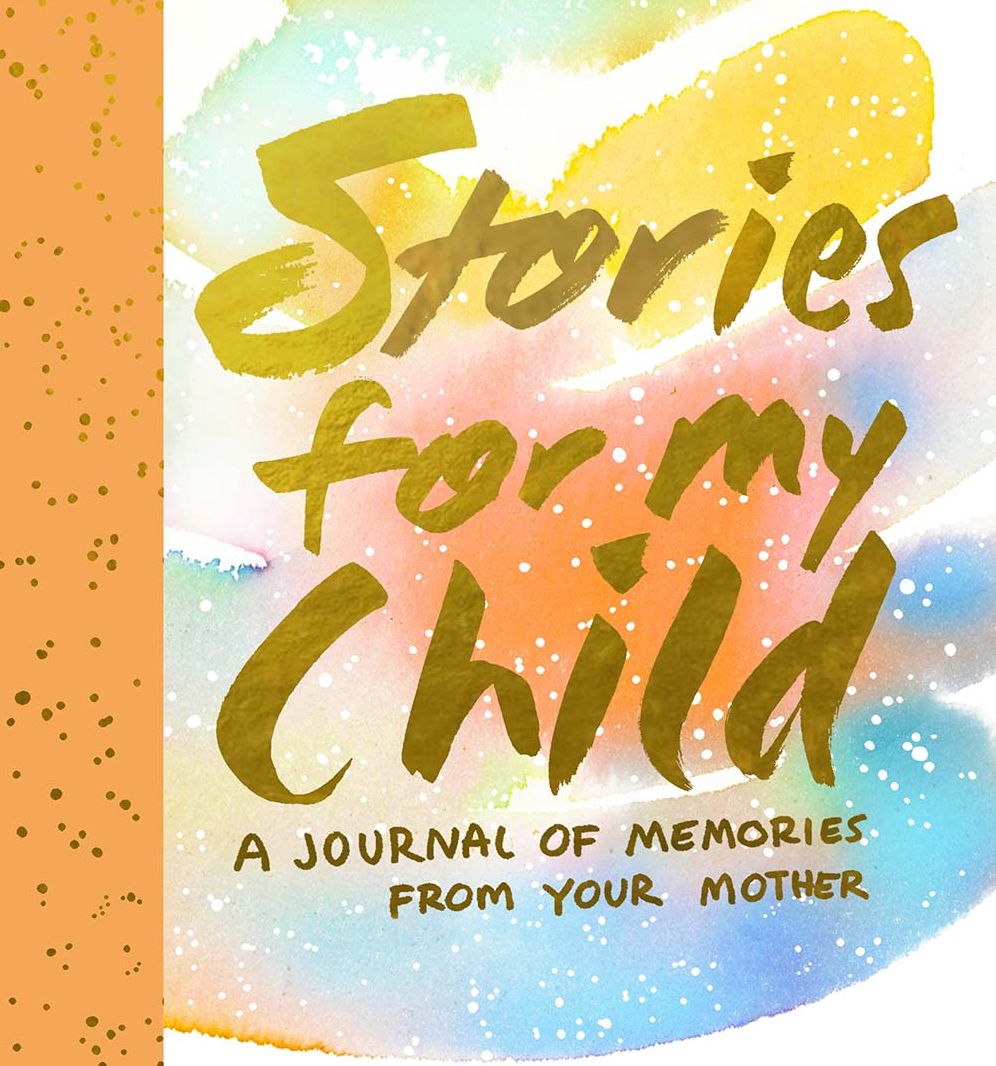 Stories for My Child : A Mother's Memory Journal