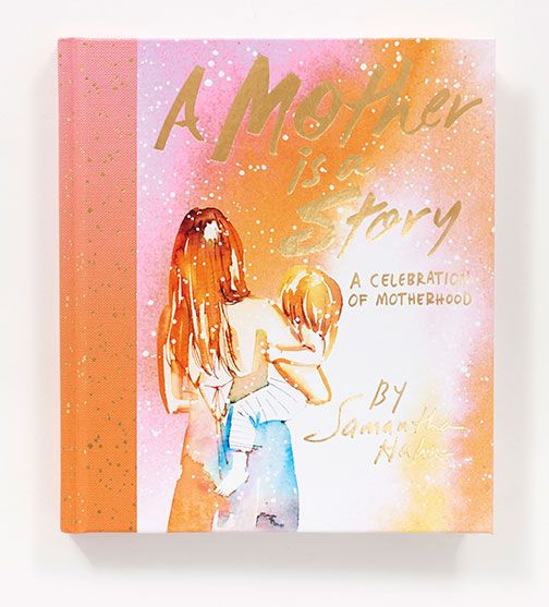 A Mother Is a Story: A Celebration of Motherhood