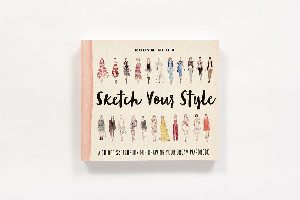 Sketch Your Style : A Guided Sketchbook for Drawing Your Dream Wardrobe