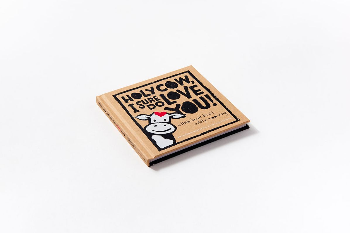Holy Cow, I Sure Do Love You! : A Little Book That's Oddly Moo-ving