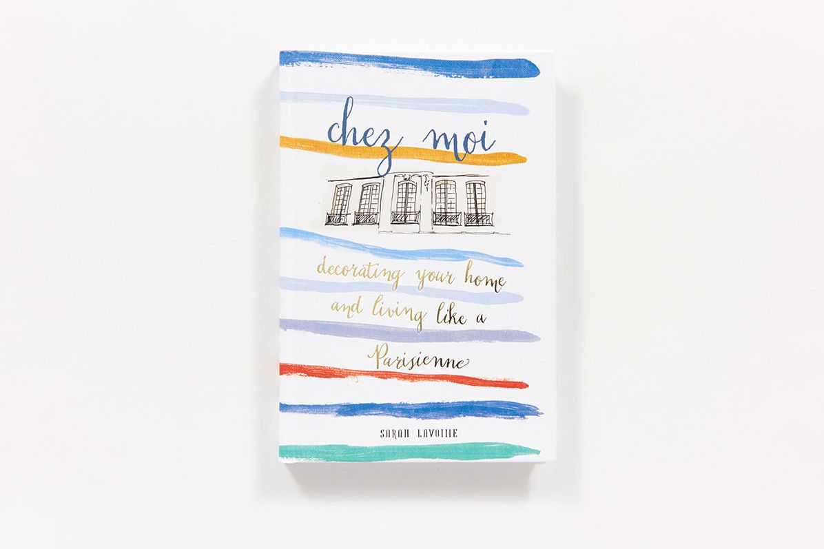 Chez Moi: Decorating Your Home and Living like a Parisienne