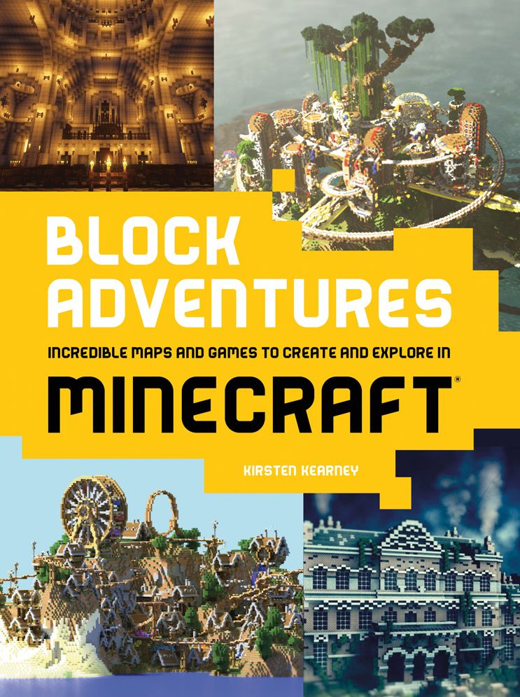 Block Adventures: Incredible Maps and Games to Create and Explore in Minecraft