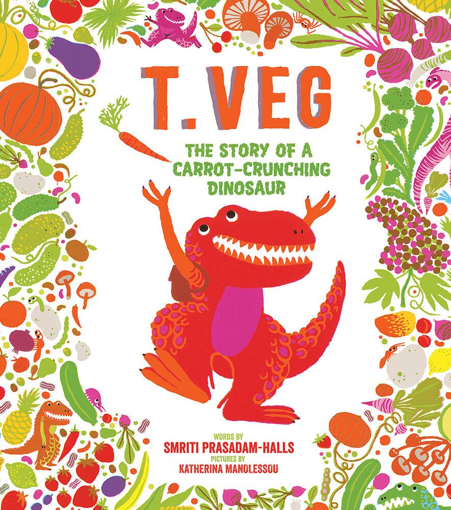 T. Veg: The Story of a Carrot-Crunching Dinosaur