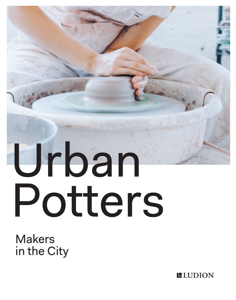Urban Potters: Makers in the City