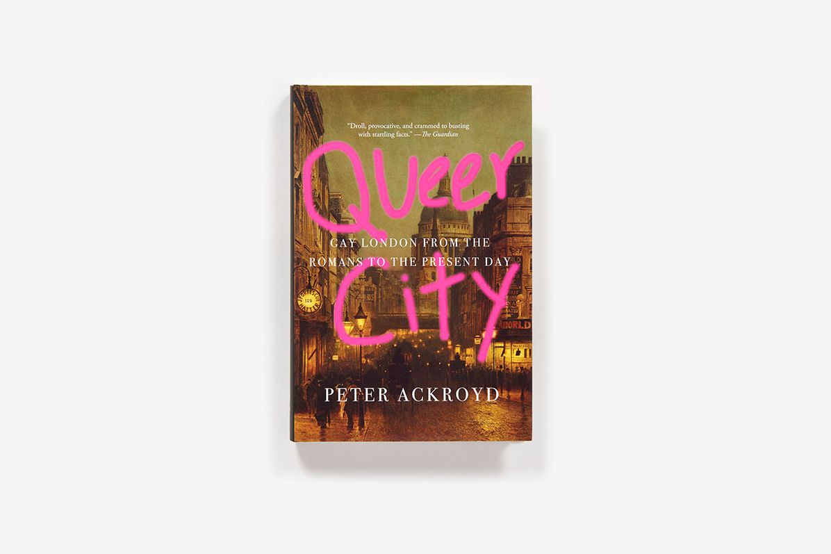 Queer City: Gay London from the Romans to the Present Day