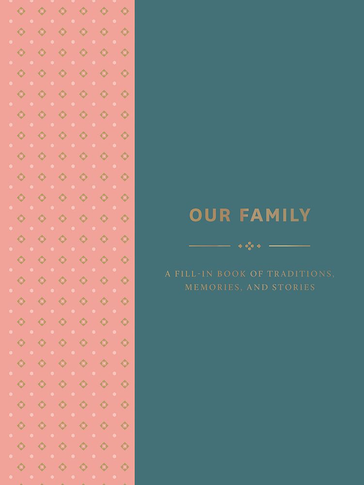 Our Family: A Fill-In Book of Traditions, Memories, and Stories