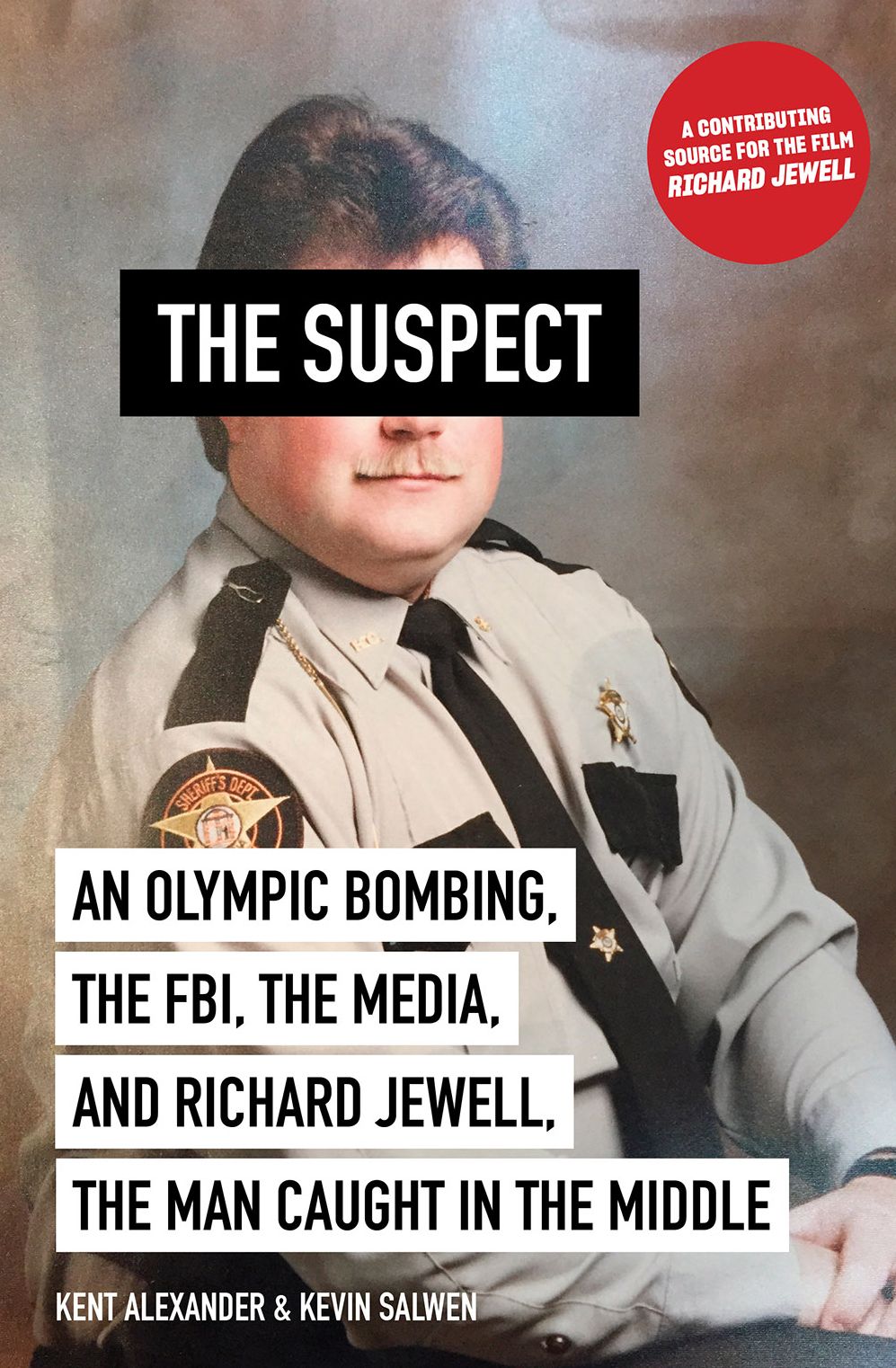 Suspect: An Olympic Bombing, the FBI, the Media, and Richard Jewell, the Man Caught in the Middle