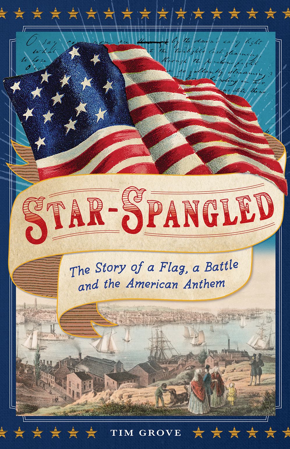 Star-spangled : The Story of a Flag, a Battle, and the American Anthem