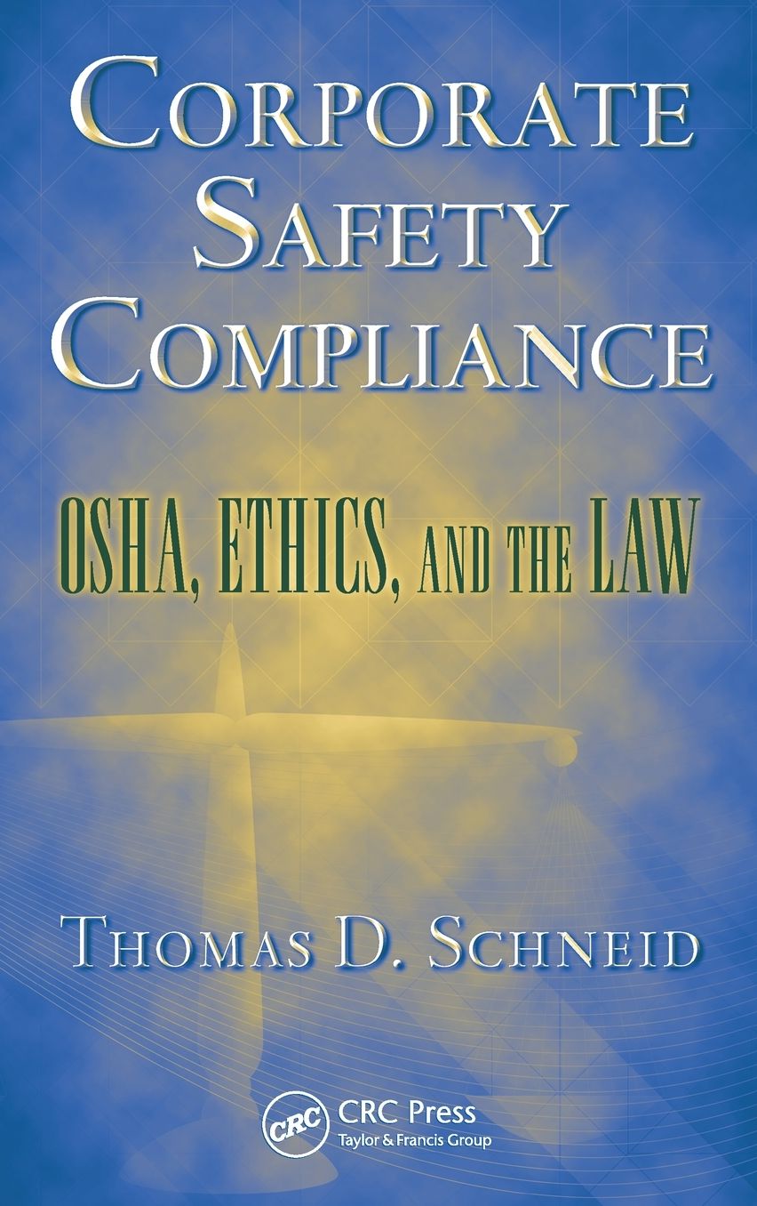 Corporate Safety Compliance: OSHA, Ethics, and the Law