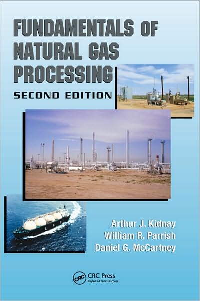 Fundamentals of Natural Gas Processing, Second Edition