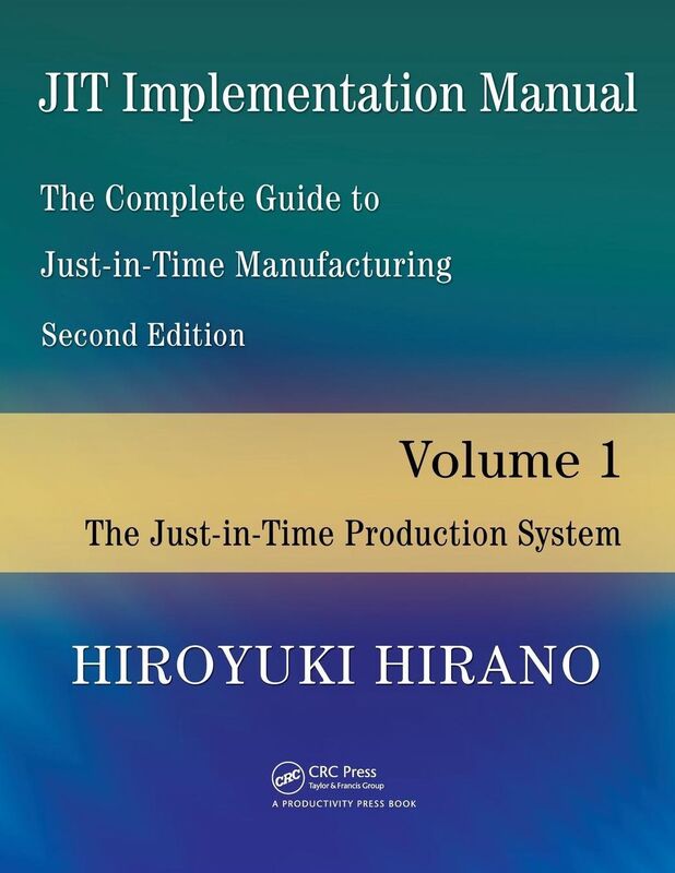 JIT Implementation Manual: The Complete Guide to Just-in-Time Manufacturing - The Just-in-Time Production System