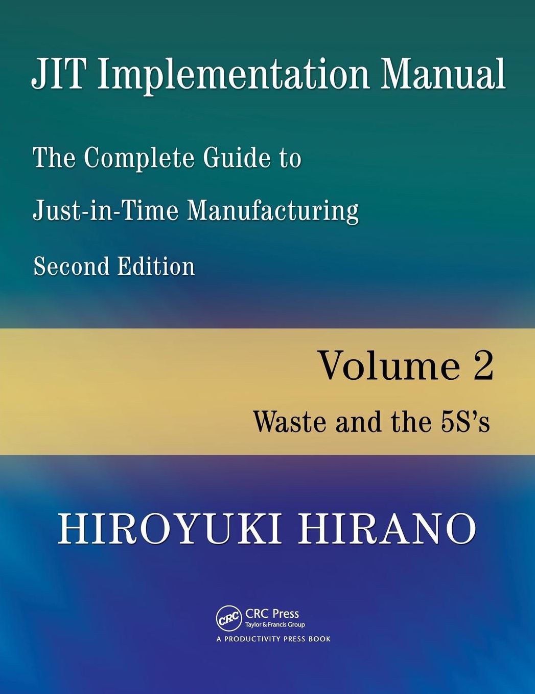 JIT Implementation Manual: The Complete Guide to Just-in-Time Manufacturing - Waste and the 5s's